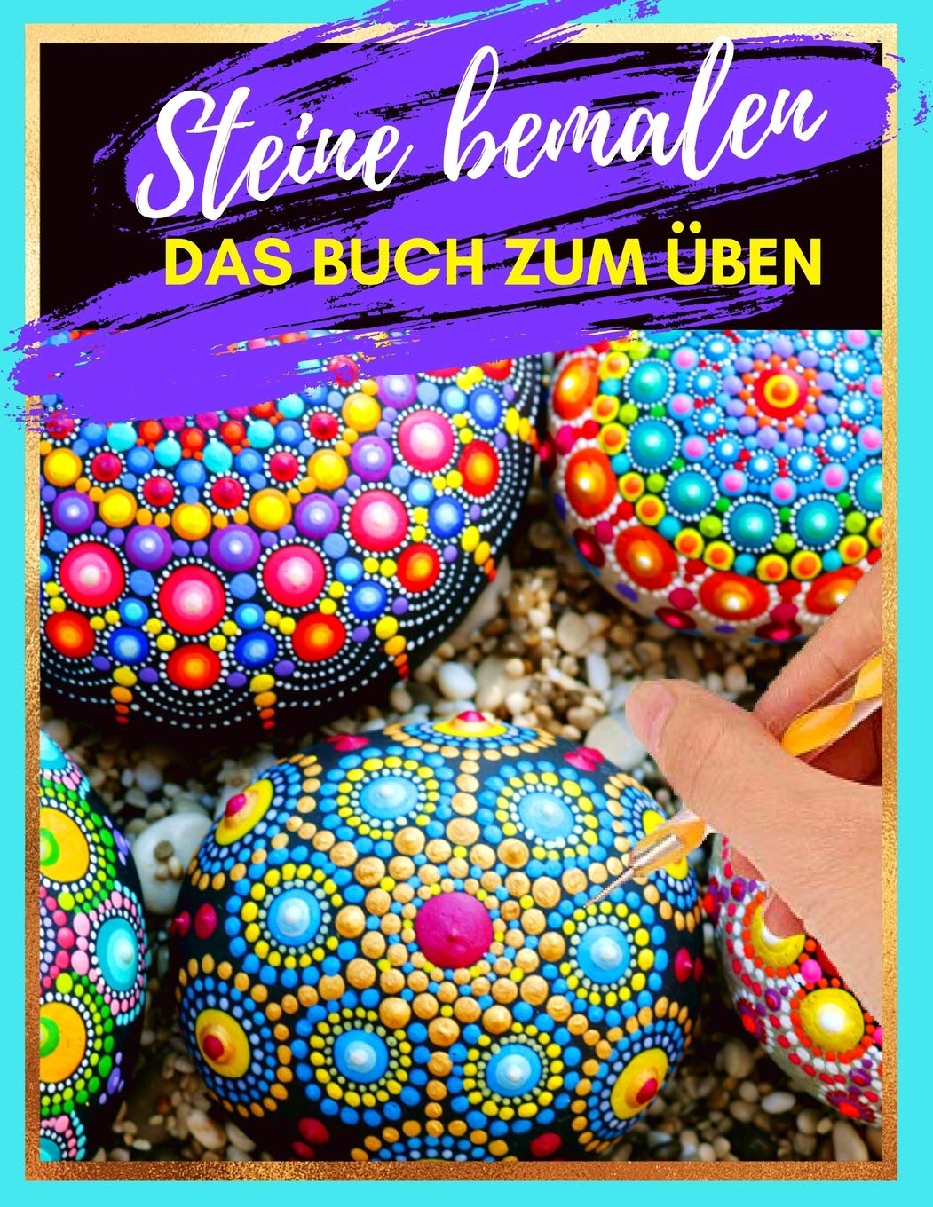 Steine bemalen das Buch zum Üben: Steine kreativ bemalen mit verschiedenen Vorlagen und Schablonen zum Ausmalen | Steine bemalen Mandala Film, Art & Culture