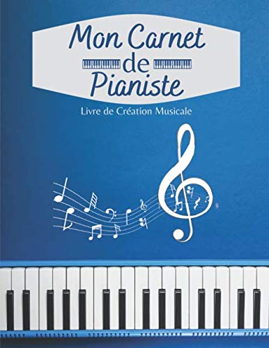 Mon Cahier de Pianiste : Livre de création musicale.: Carnet de partitions ⎟ Livre de créations pour musiciens ⎟ 14 portées par page ⎟ Grand format 21 x 29cm 8,5 x 11 po, 103 pages book