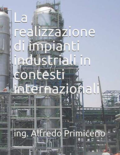 Realizzazione di impianti industriali in contesti internazionali book