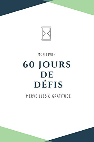Merveilles et gratitude 60 jours de défi: Mon livre de 60 jours de gratitude I pour mieux se connaîtreI cahiers d'exercices pour une vie ... pleinement I papier crème de 144 pages book