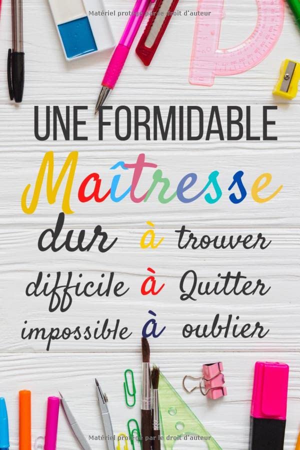 Une formidable Maîtresse: Carnet de notes idée cadeau remerciement maîtresse , Cadeau pour institutrice maternelle , Cadeau Original personnalisé maitresse , Cadeaux maitresse d ecole fin d annee Film, Art & Culture