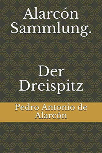 Alarcón Sammlung. Der Dreispitz Classics