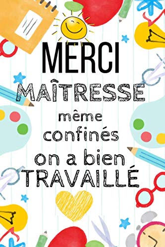 Merci Maîtresse: Carnet de notes idée cadeau remerciement maîtresse , Cadeau pour institutrice maternelle , Cadeau Original personnalisé maitresse , Cadeaux maitresse d ecole fin d annee book
