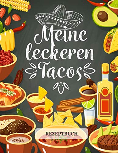 Meine Leckeren Tacos: Rezeptbuch | 100 Seiten Rezepte | 8,5 x 11 Zoll. Cooking & Enjoying