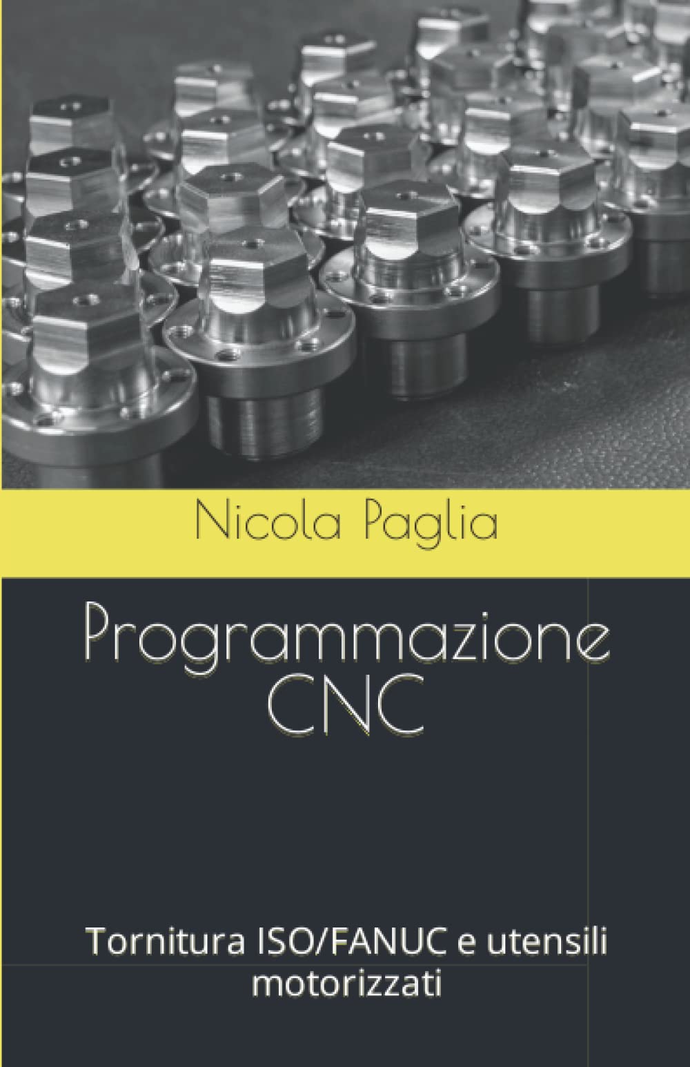 Programmazione CNC: Tornitura ISO/FANUC e utensili motorizzati book