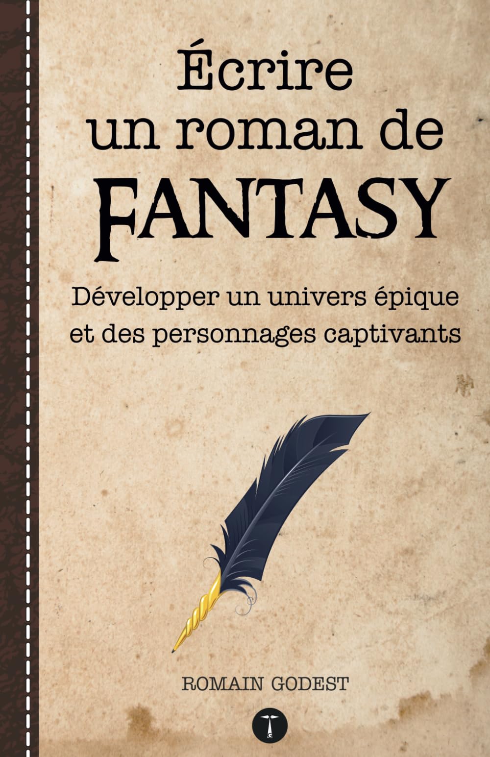 Écrire un roman de Fantasy - Maîtriser les techniques d'écriture et la structure des histoires book