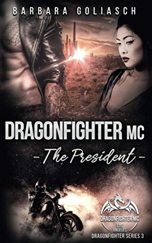 Dragonfighter MC The President (Dragonfighter Series, Band 3) Romantic Thrillers