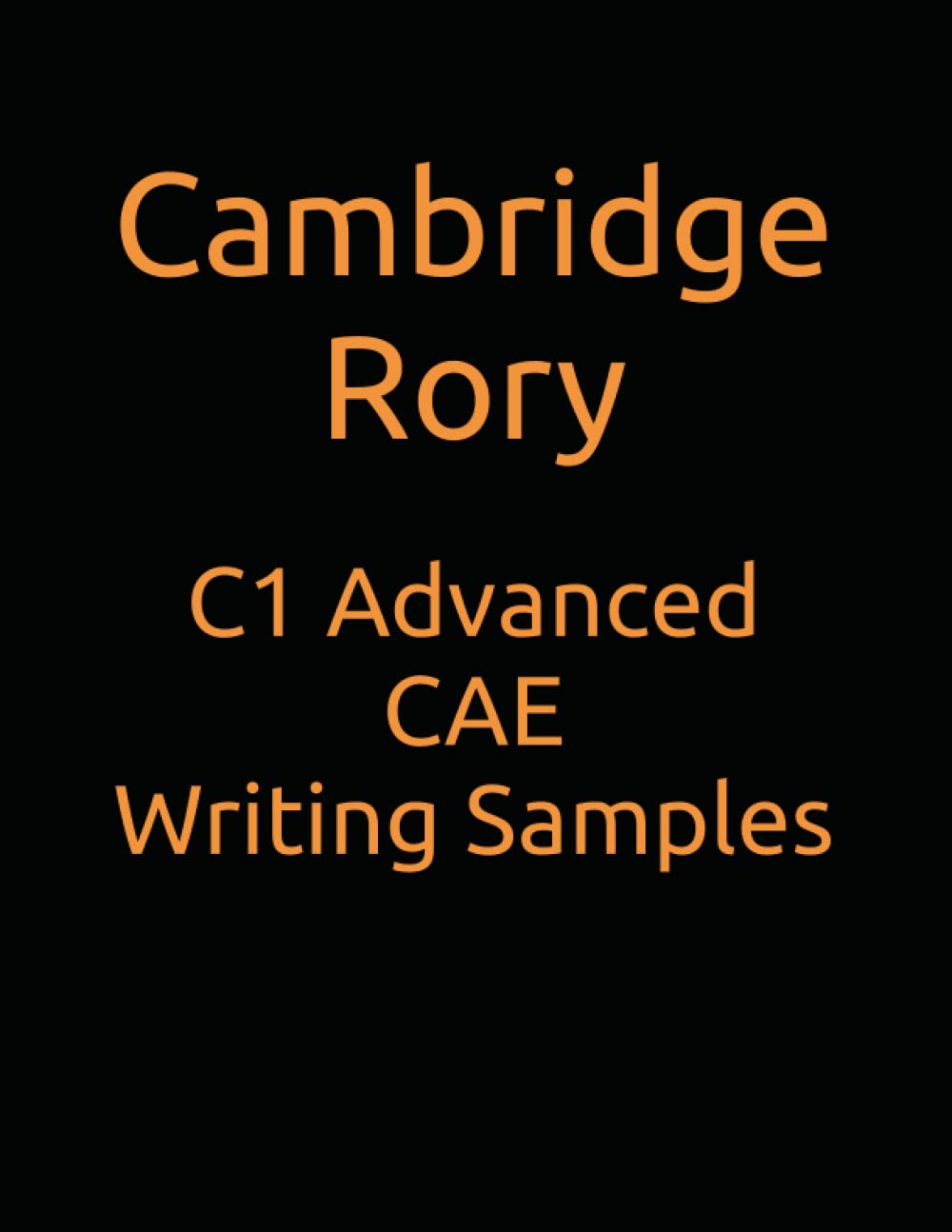 C1 Advanced CAE Writing Samples (Cambridge English Exams, Band 5) Foreign Languages ​​& Dictionaries