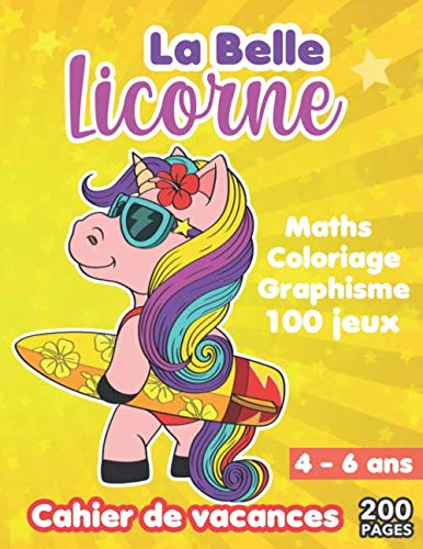 La belle licorne cahier de vacances 4-6 ans: GS vers CP | 4-6 ans | pour consolider les acquis de la grande section | avec diplôme | Pour une rentrée scolaire réussie en CP - 200 pages. Leisure & Fun