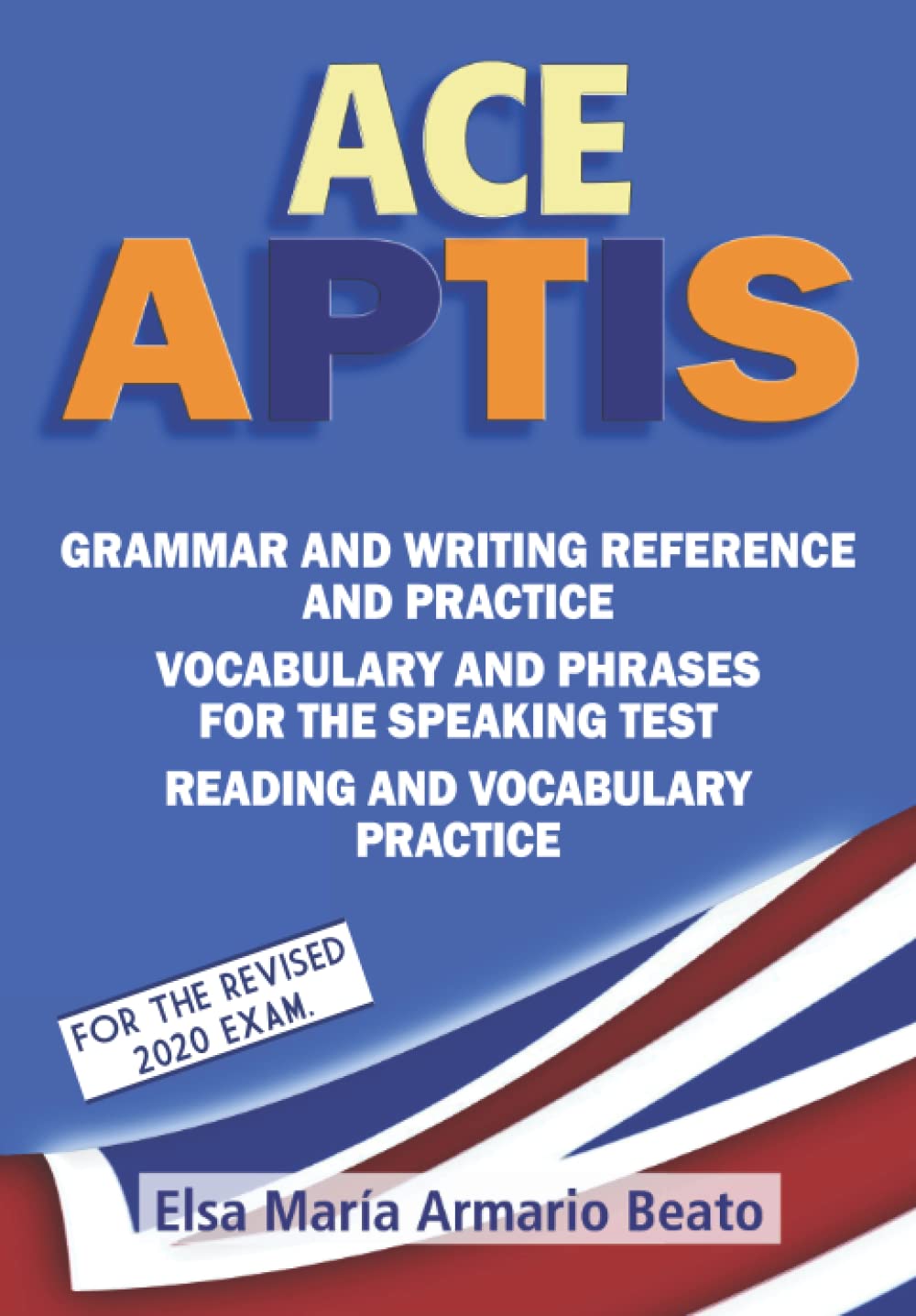 ACE APTIS: Grammar and writing reference and practice. Vocabulary and phrases for the speaking test. Reading and vocabulary practice. book