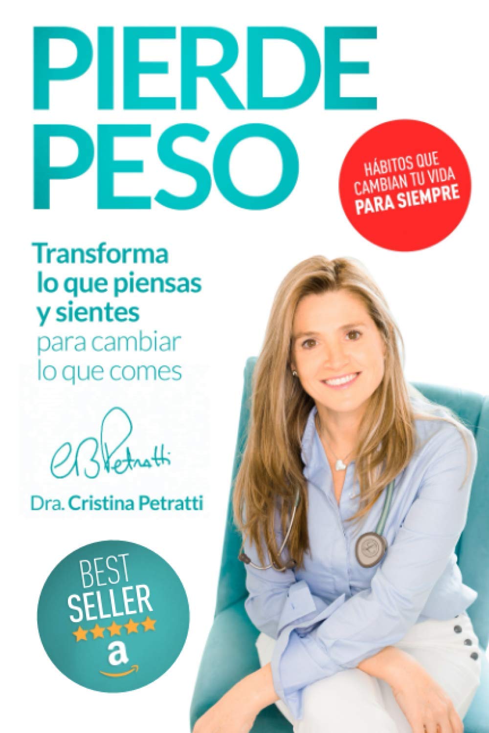 PIERDE PESO: Transforma lo que piensas y sientes para cambiar lo que comes book