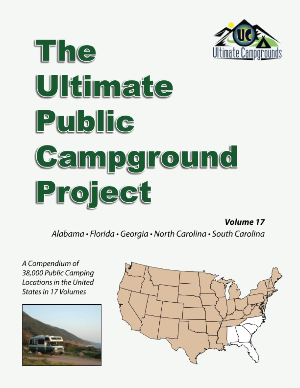 The Ultimate Public Campground Project: Volume 17 - Alabama, Florida, Georgia, North Carolina, South Carolina Travel Guides