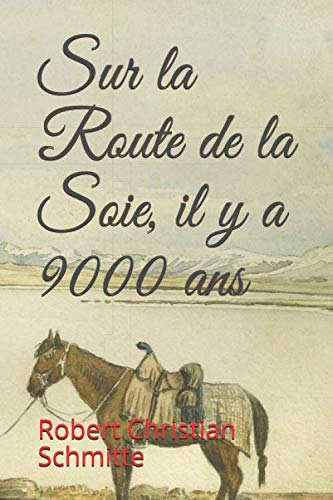 Sur la Route de la Soie, il y a 9000 ans book