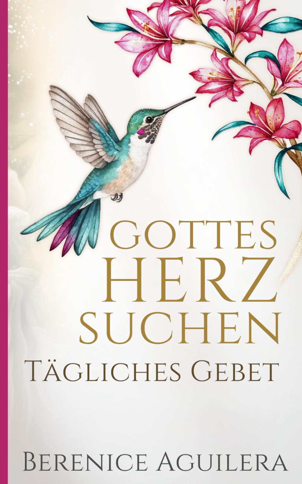 Tägliches Gebet | Gottes Herz Suchen (Christliches Gebetbuch) Religion & Esotericism