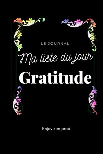 Liste du jour gratitude: Manuel de gratitude avec mandalas à remplir pour toute la famille I carnet pour consolider sa gratitude au quotidien livre à compléter I papier crème100pages book