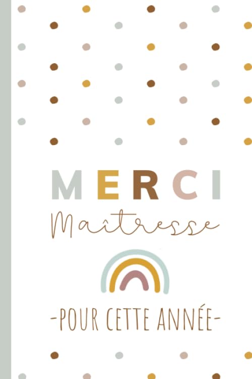 Merci Maîtresse pour cette année - Cadeau original de fin d'année pour remercier sa maîtresse: Carnet de notes, journal intime, cahier d'écriture. book