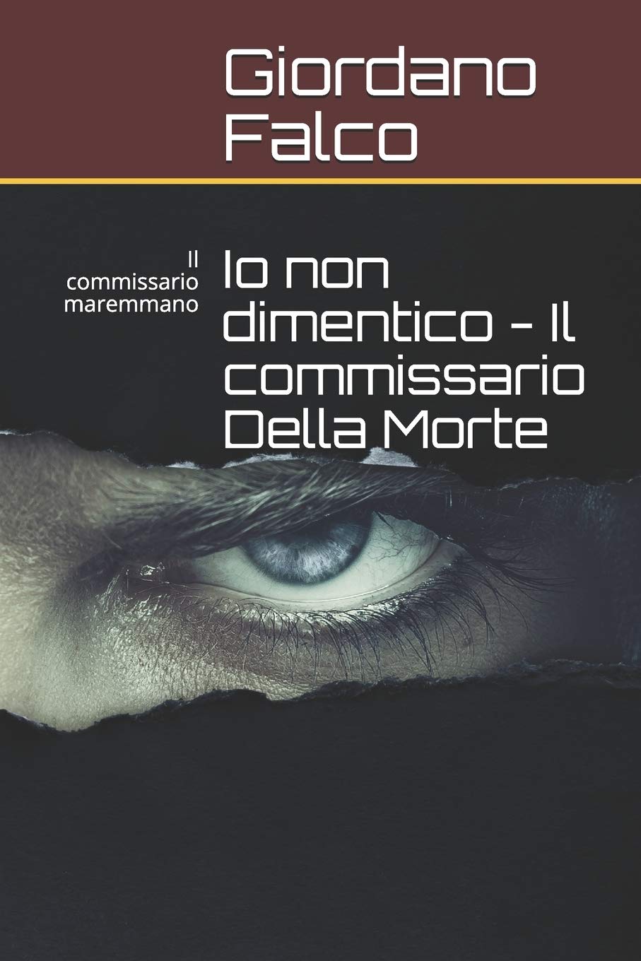 Io non dimentico - Il commissario Della Morte: Il commissario maremmano book