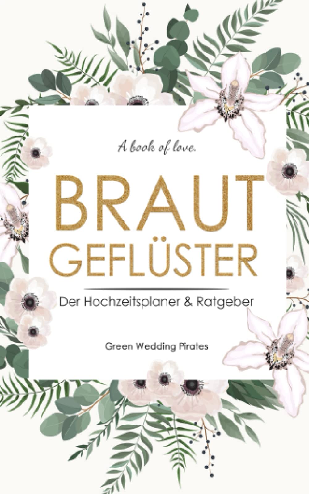 Hochzeitsplaner "Brautgeflüster": Hochzeitsplaner & Ratgeber mit Checklisten & Monatsplaner zum Ausfüllen Social Sciences