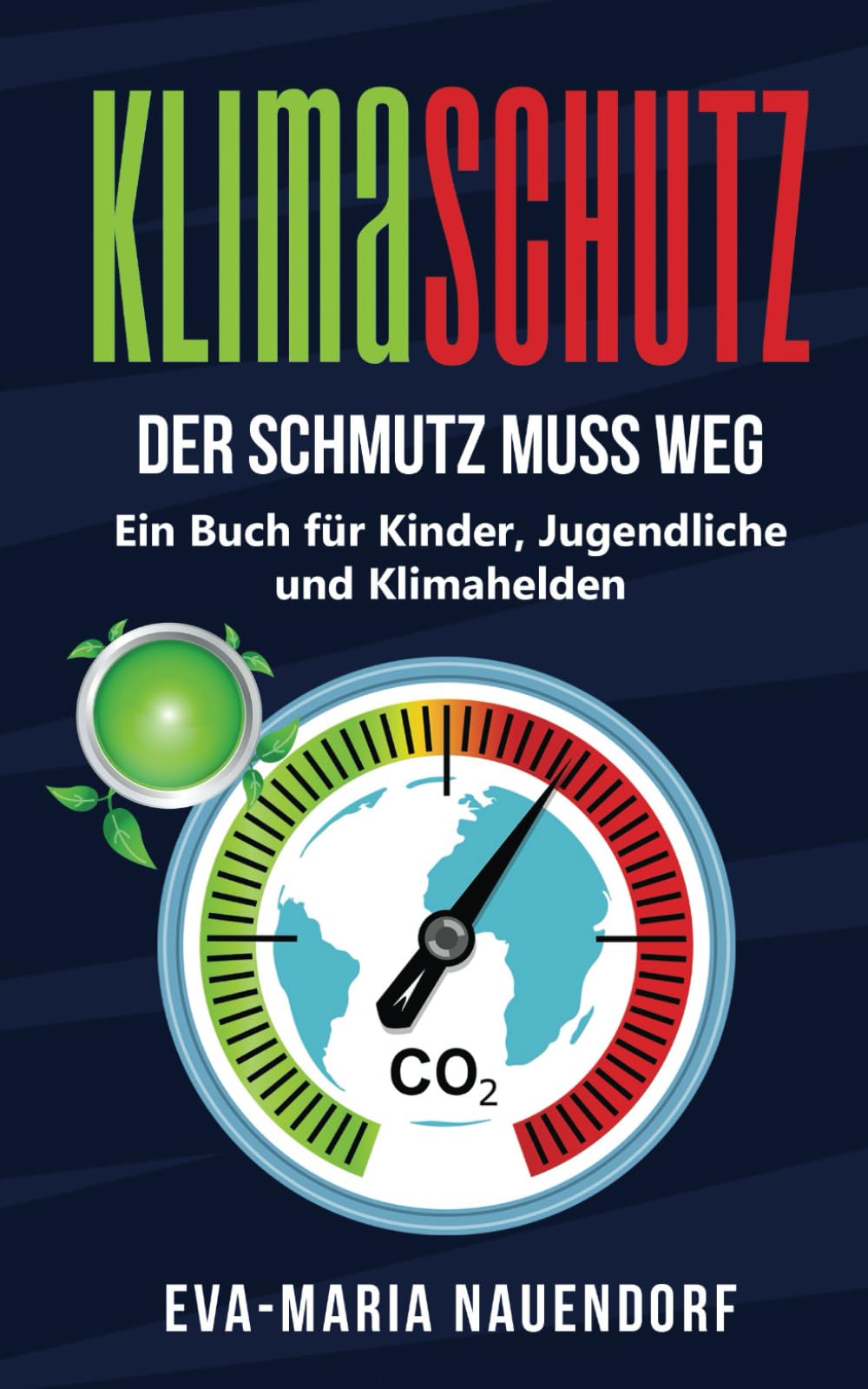 Klimaschutz: Der Schmutz muss weg – Ein Buch für Kinder, Jugendliche und Klimahelden book