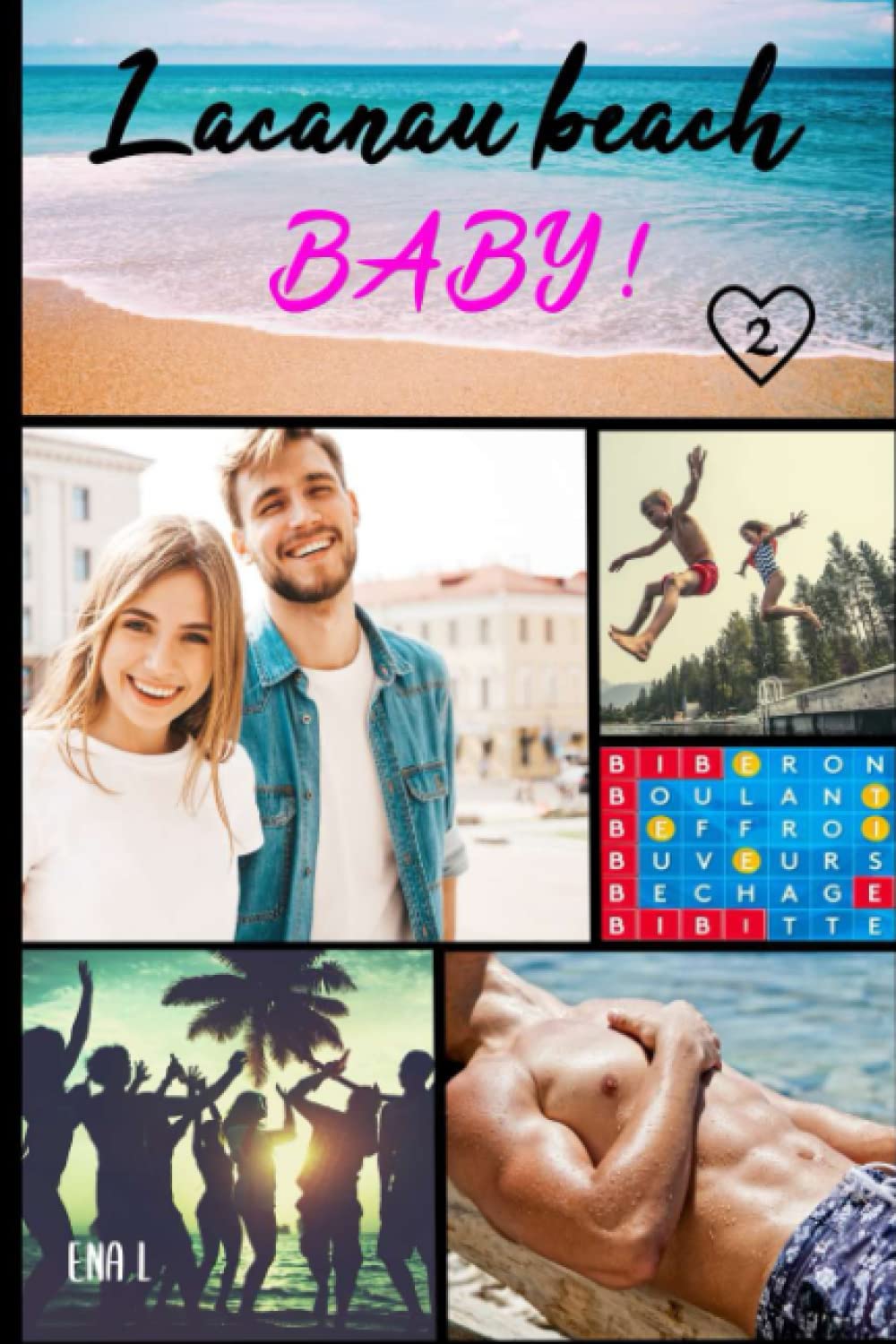 Lacanau Beach Baby: Tome 2 : l'été de leurs 26 ans (Saga Not a fuckin' romance) Contemporary Romance