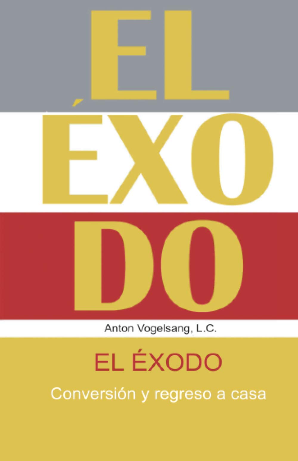 El Éxodo: Conversión y regreso a casa (Aprender A Leer la Biblia) Religion & Esotericism