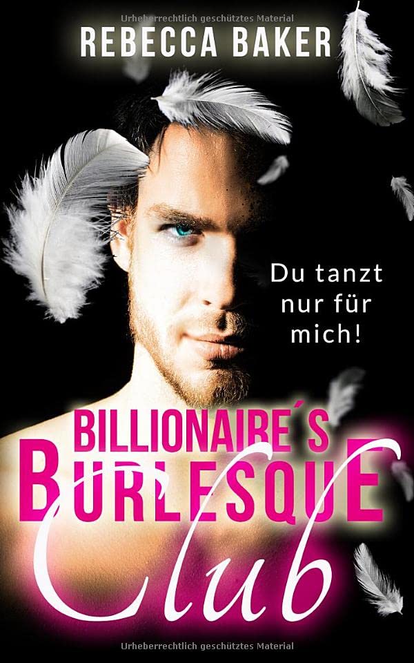 Billionaire's Burlesque Club: Du tanzt nur für mich (Billionaire Lovestories, Band 1) Contemporary Romance