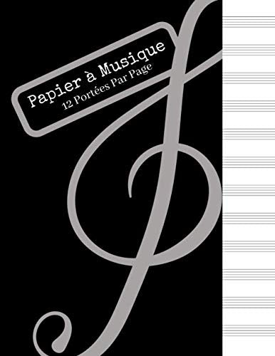 Papier à Musique : Carnet de partitions | 12 Portées Par Page - 120 Pages | Grand Format ( 21,6 cm x 27,9 cm) | Couverture moderne. Arts & Music