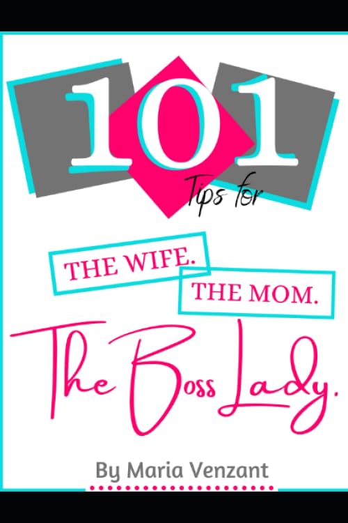 101 Tips for The Wife, The Mom, The Boss Lady book
