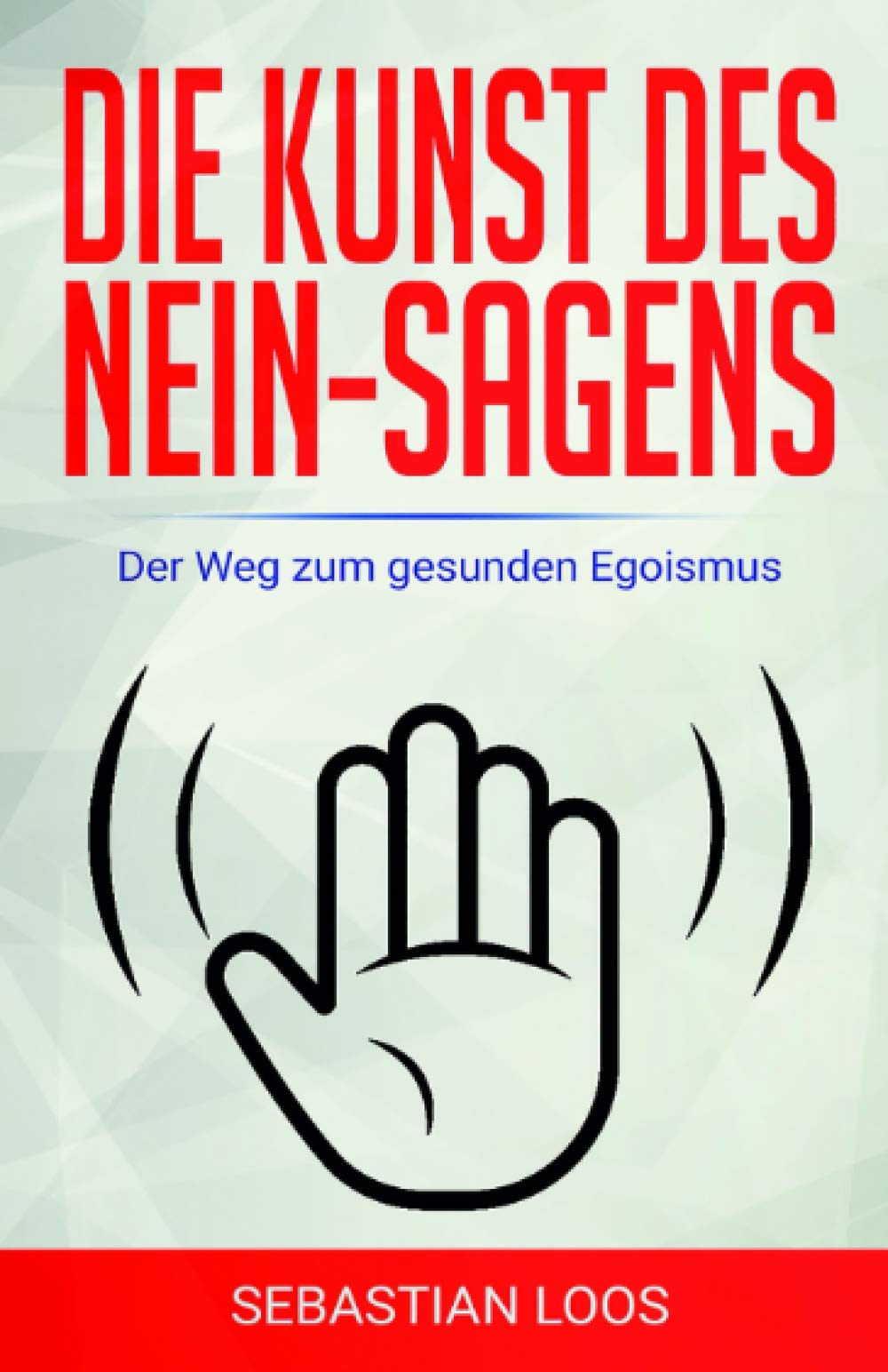 Die Kunst des Nein-Sagens: Der Weg zum gesunden Egoismus Reference Books