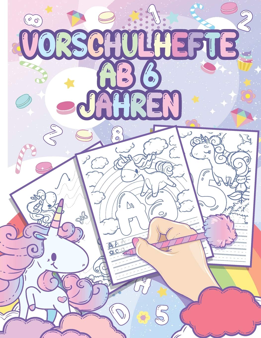 Vorschulhefte ab 6 Jahren: Vorschulblock und Übungsblock für den Kindergarten - Schwungübungen, Buchstaben und Zahlen schreiben Lernen mit Einhornbildern zum Ausmalen Learning & Reference