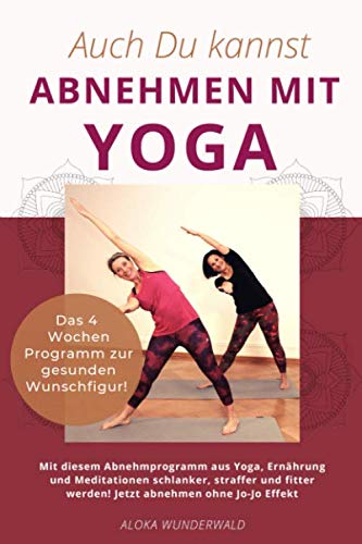 Auch Du kannst Abnehmen mit Yoga Health, Nutrition & Fitness