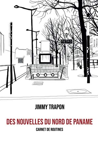 Des nouvelles du Nord de Paname: Carnet de routines Contemporary literature