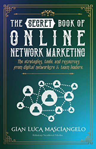 The Secret Book of Online Network Marketing: How to Use Online Network Marketing to sell and recruit automatically. Without contact lists or cold calls. Business, Finance & Career