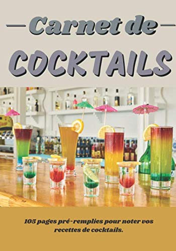 Carnet de cocktails: Cahier de recettes de cocktails pré-rempli de 105 pages numérotées - Format de 7 X 10 pouces - book