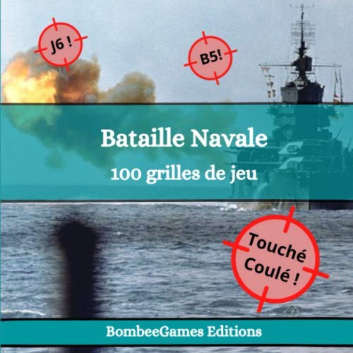 100 grilles de jeu de Bataille Navale: Pour jouer n'importe où, n'importe quand, et avec n'importe qui book