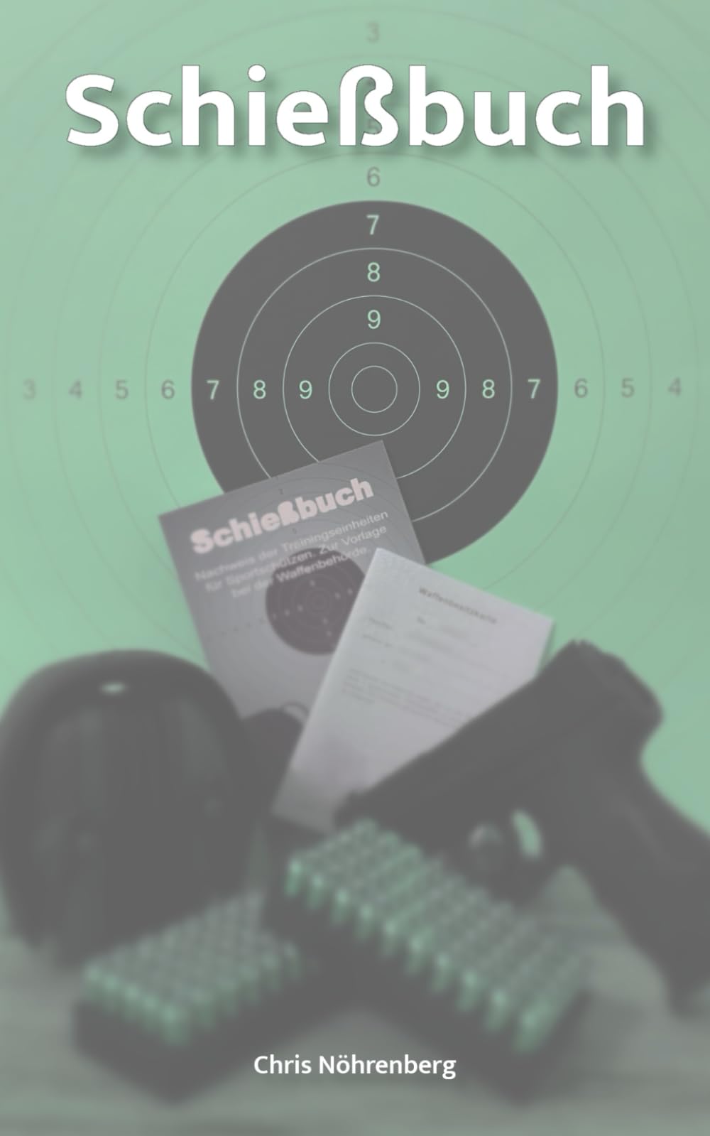 Schießbuch: Nachweis der Trainingseinheiten für Sportschützen. Zur Vorlage bei der Waffenbehörde. (Schießsport - Für Sportschützen - Anfänger und Fortgeschrittene) Leisure & Fun
