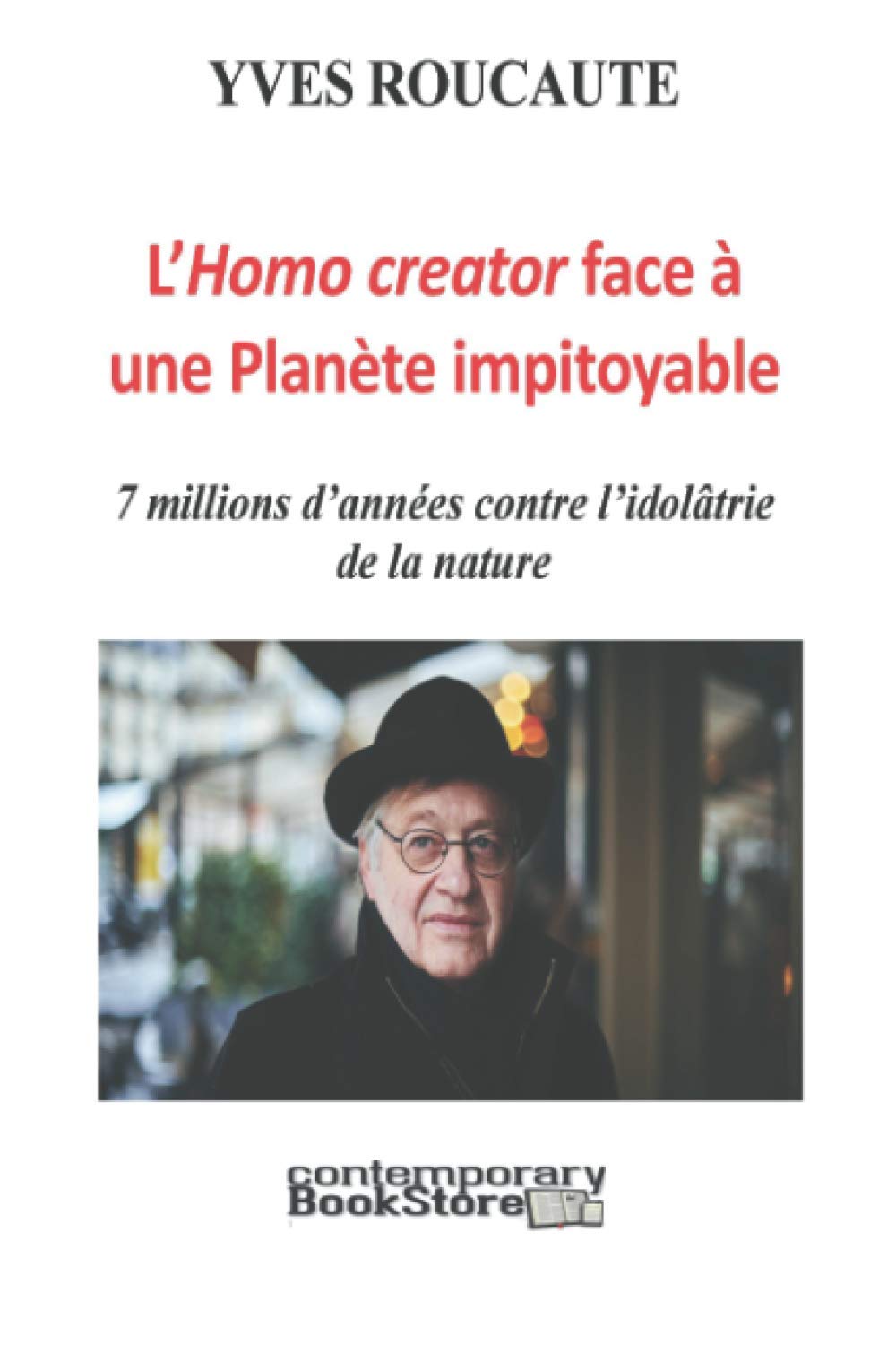 L'Homo creator face à une Planète Impitoyable: 7 millions d’années contre l’idolâtrie de la nature Philosophy