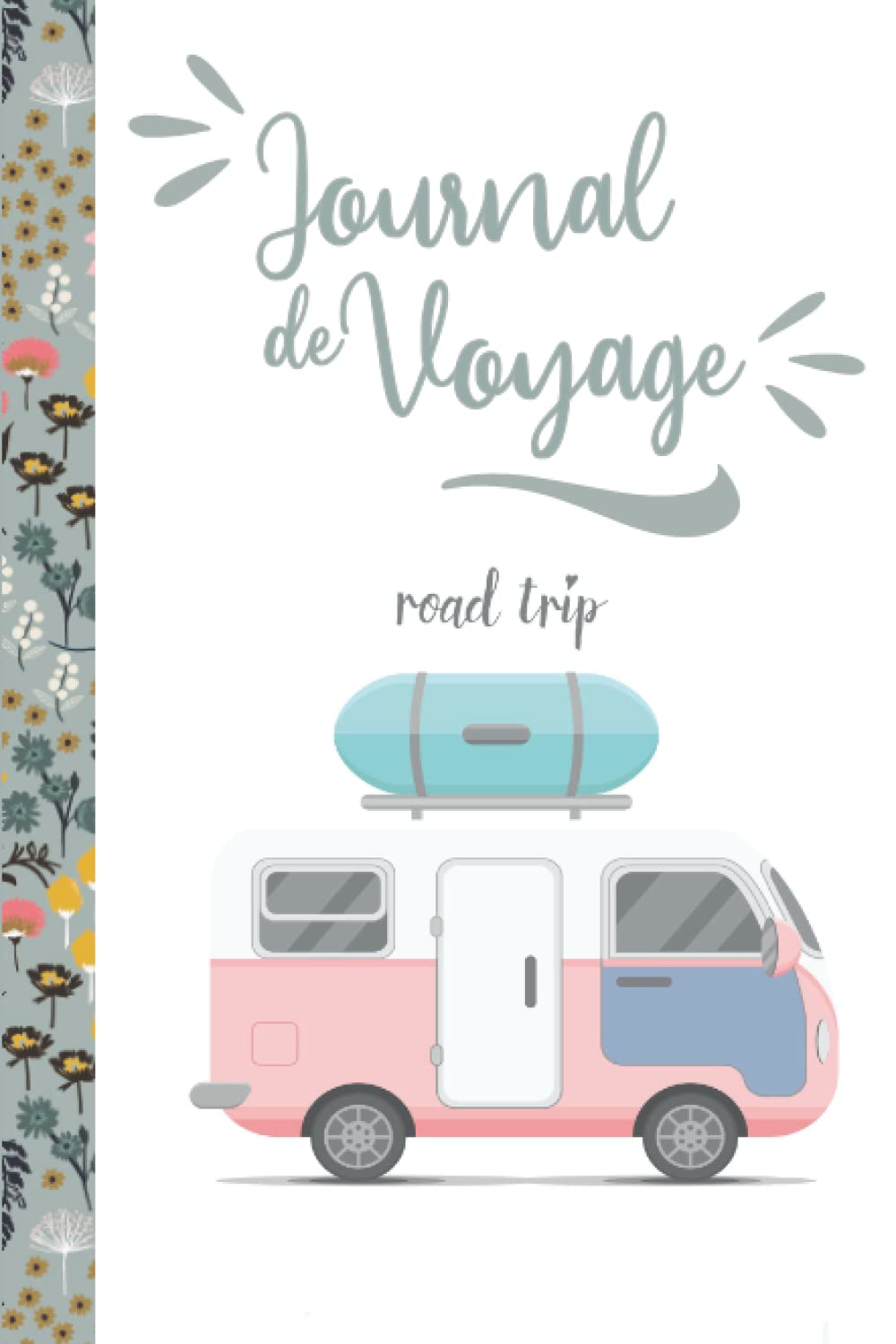 Journal de voyage pour noter tous vos meilleur souvenir | 100 pages à compléter avec espace photo| Carnet de Vacances : Lieux visités, repas… Travelogues
