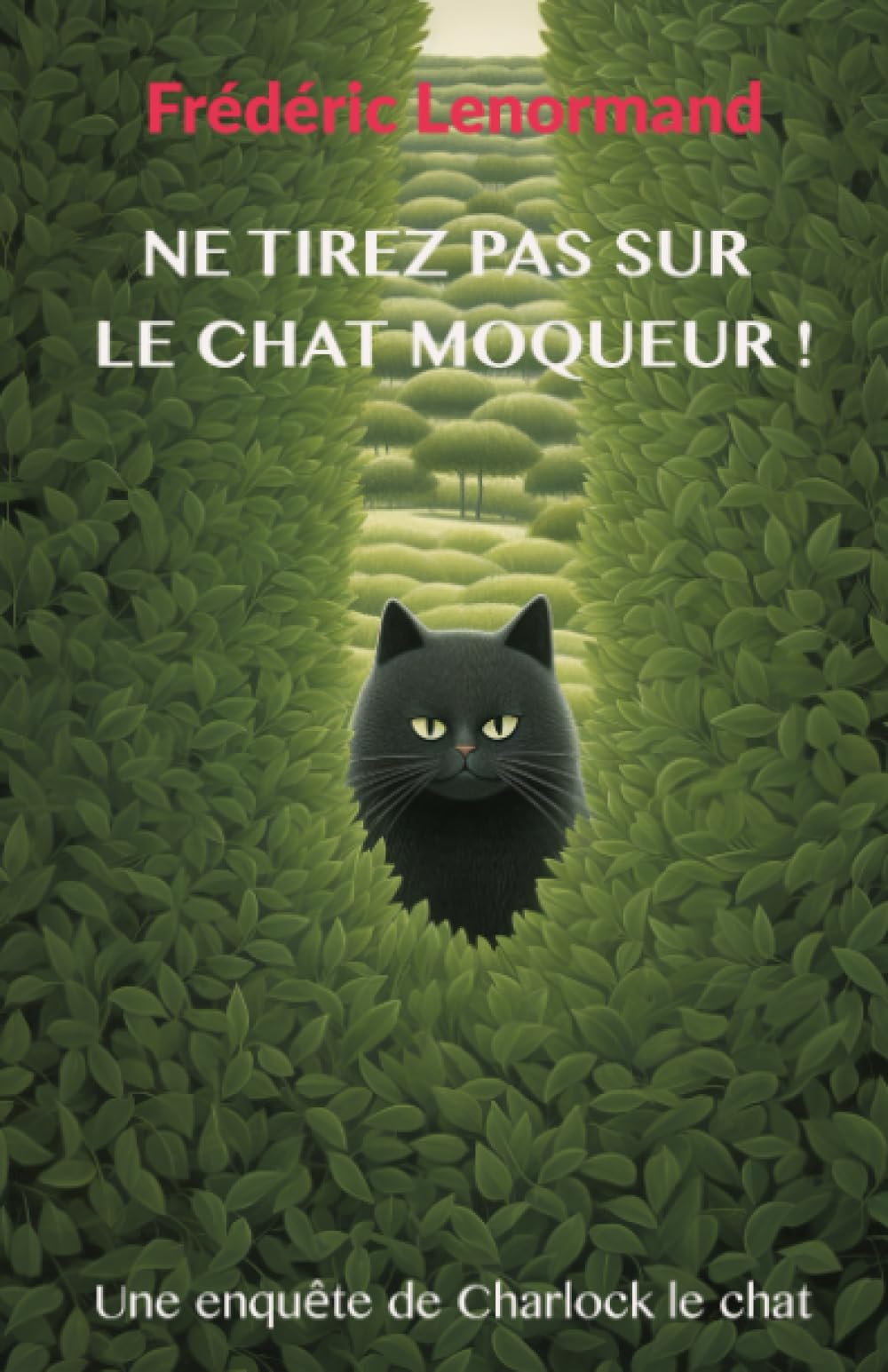 Ne tirez pas sur le chat moqueur (Une enquête de Charlock le chat, Band 0) Humour & Satire