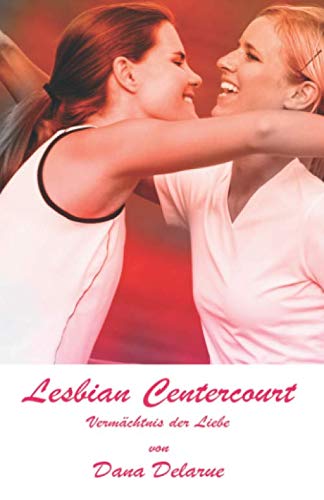 Lesbian Centercourt: Vermächtnis der Liebe book