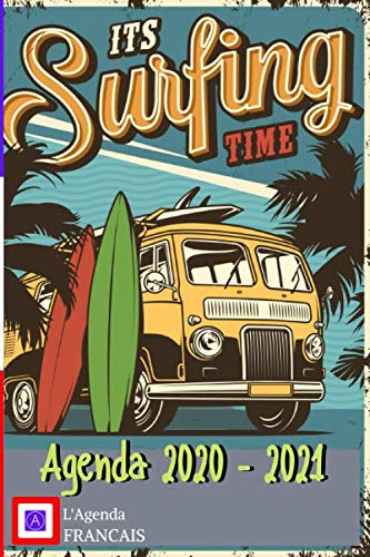 Agenda 2020 - 2021 - It's Surfing Time: Un agenda scolaire 2020 2021 (Septembre 2020/Juin 2021) pour étudiants, entrepreneurs et travailleurs - Agenda journalier Surf - L'Agenda Français FORMAT A5 book