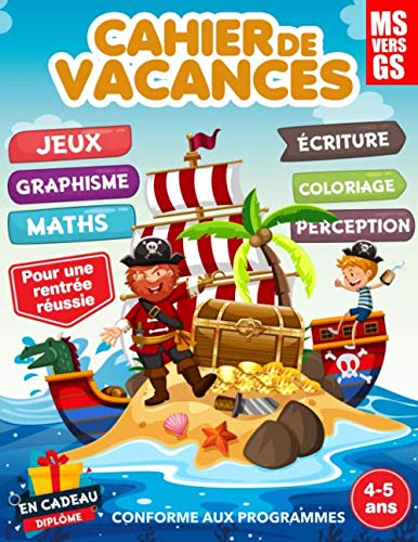 Cahier de vacances 4-5 ans pour une rentrée réussie: cahier de vacances graphisme maths écriture jeux coloriage perception moyenne section vers la grande section . ms vers gs - avec diplôme -4 à 5 ans Leisure & Fun