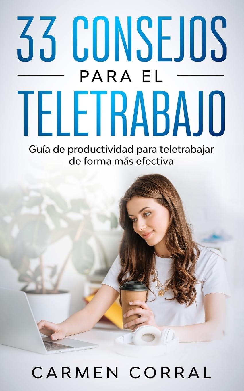 33 Consejos para el TELETRABAJO: Guía de productividad para teletrabajar de forma más efectiva book