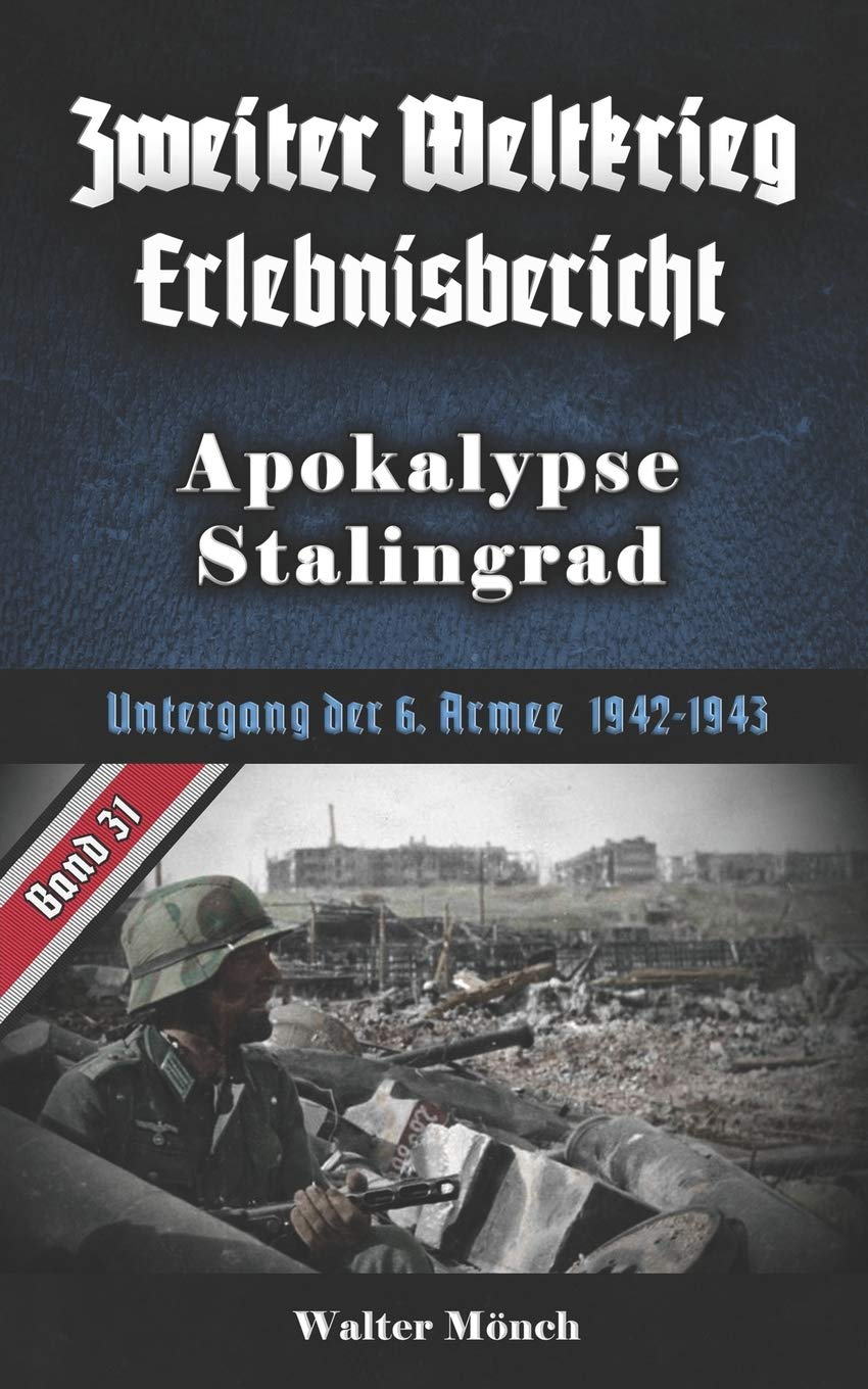 Zweiter Weltkrieg Erlebnisbericht Apokalypse Stalingrad: Untergang der 6. Armee 1942-1943 Action & Adventure