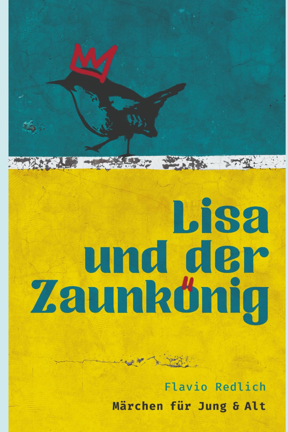 Lisa und der Zaunkönig: spannende Märchen für Kinder & Erwachsene Fairy Tales & Legends