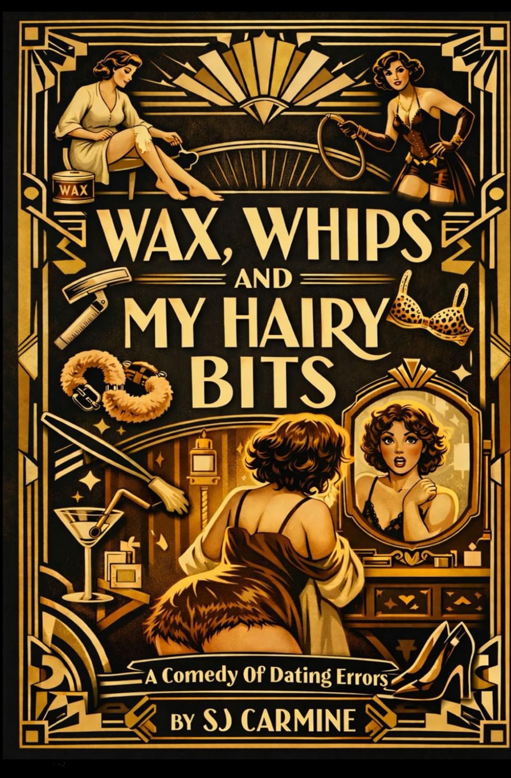 Wax, Whips and my Hairy Bits: An erotic comedy of errors (Wax and Whips, Band 1) Humour & Satire