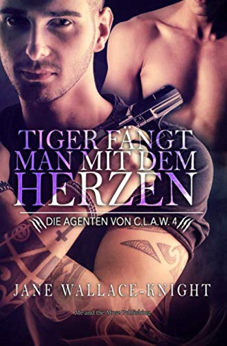 Tiger fängt man mit dem Herzen (Die Agenten von C.L.A.W., Band 4) Fantasy & Sci-Fi