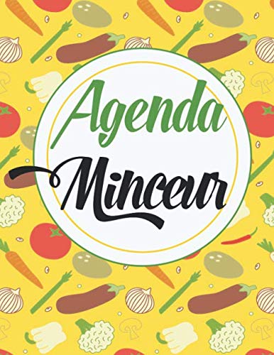 Agenda Minceur: Cahier de Suivi du régime alimentaire et nutritionnelle quotidien à Compléter - Progression sportive, poids et taille book