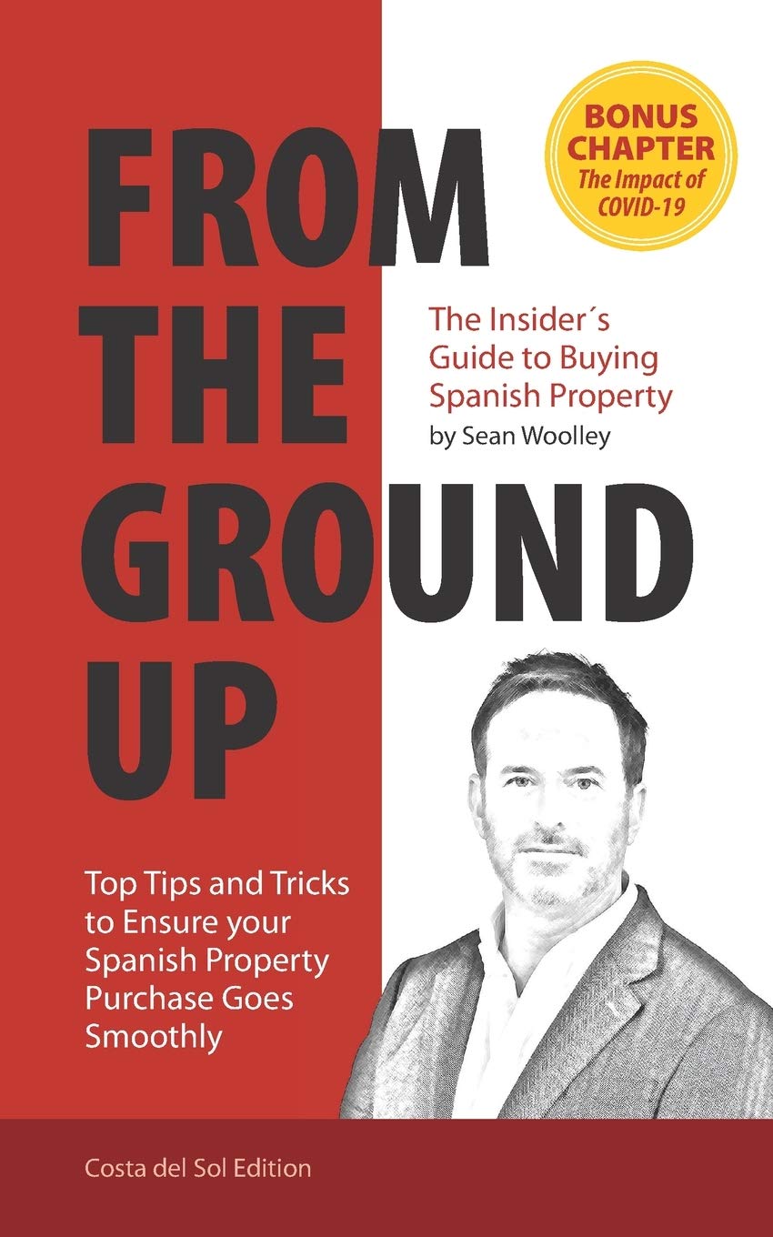 From The Ground Up: The Insider's Guide to Buying Spanish Property Business, Finance & Career
