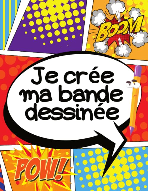 Je crée ma bande dessinée: 100 pages de bd vierges pour adultes, enfants et ado book